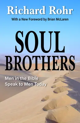 Bratia duše: Muži v Biblii hovoria k dnešným mužom - revidované vydanie - Soul Brothers: Men in the Bible Speak to Men Today - Revised Edition