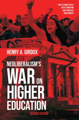 Vojna neoliberalizmu proti vysokoškolskému vzdelávaniu - Neoliberalism's War on Higher Education