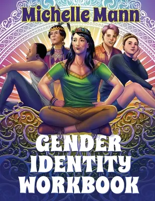 Pracovná kniha o rodovej identite pre dospievajúcich: Vydajte sa na cestu rodovou problematikou a posilnite svoje postavenie prostredníctvom porozumenia a vyjadrenia - The Gender Identity Workbook for Teens: A Journey Through Gender, Empowering Yourself Through Understanding and Expression