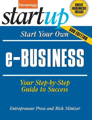 Založte si vlastný e-podnik: Váš sprievodca krok za krokom k úspechu - Start Your Own E-Business: Your Step-By-Step Guide to Success