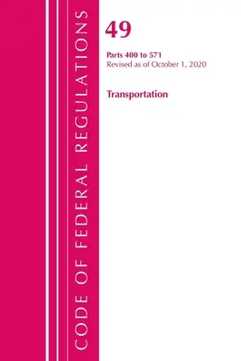 Zákonník federálnych predpisov, hlava 49 Doprava 400-571, revidovaný k 1. októbru 2020 (Úrad federálneho registra (U S )) - Code of Federal Regulations, Title 49 Transportation 400-571, Revised as of October 1, 2020 (Office of the Federal Register (U S ))