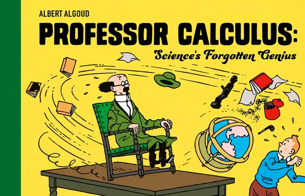 Profesor Calculus: Zabudnutý génius vedy - Professor Calculus: Science's Forgotten Genius