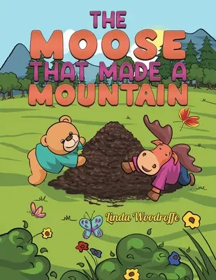 Los, ktorý vytvoril horu - The Moose That Made a Mountain