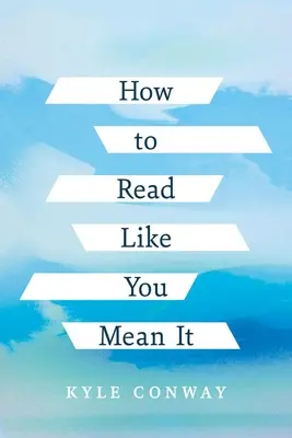 Ako čítať, ako to myslíte vážne - How to Read Like You Mean It