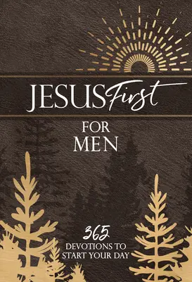 Ježiš na prvom mieste pre mužov: 365 pobožností na začiatok dňa - Jesus First for Men: 365 Devotions to Start Your Day