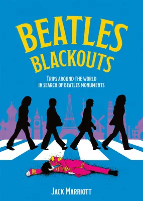 Beatles Výpadky prúdu: Výlety po svete za pamiatkami Beatles - Beatles Blackouts: Trips Around the World in Search of Beatles Monuments
