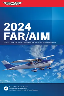 Far/Aim 2024: Far/Aim 2024: Far/Aim 2024: Far/Aim 2024: Far/Aim 2024: Far/Aim 2024: Far/Aim 2024: Far/Aim 2024: Far/Aim 2024: Federálny letecký úrad/príručka leteckých informácií (Federálny letecký úrad (FAA)/Av) - Far/Aim 2024: Federal Aviation Administration/Aeronautical Information Manual (Federal Aviation Administration (FAA)/Av)