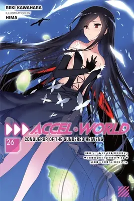 Accel World, Vol. 26 (Light Novel): Akcelerácia sveta, zv. 26 (Light Novel): Conqueror of the Sundered Heavens - Accel World, Vol. 26 (Light Novel): Conqueror of the Sundered Heavens
