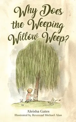 Prečo plačúce vŕby plačú - Why Does the Weeping Willow Weep