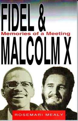 Fidel a Malcolm: Spomienky na stretnutie - Fidel and Malcolm: Memories of a Meeting