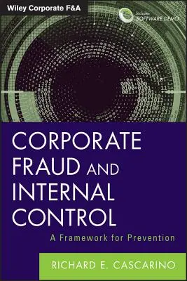 Podvody v podnikoch a vnútorná kontrola, + ukážka softvéru: Rámec pre prevenciu - Corporate Fraud and Internal Control, + Software Demo: A Framework for Prevention