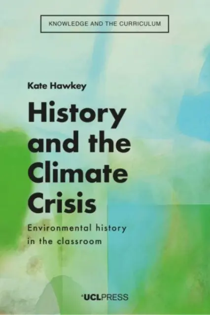 Dejiny a klimatická kríza - environmentálne dejiny v triede - History and the Climate Crisis - Environmental History in the Classroom