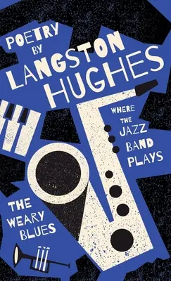 Kde hrá jazzová kapela - Unavené blues - poézia Langstona Hughesa - Where the Jazz Band Plays - The Weary Blues - Poetry by Langston Hughes