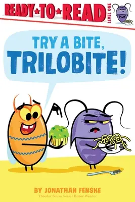 Skús si zahryznúť, trilobite!: Vyzerá to tak, že je pripravený na čítanie. - Try a Bite, Trilobite!: Ready-To-Read Level 1