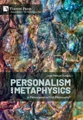 Personalizmus a metafyzika: Je personalizmus prvou filozofiou? - Personalism and Metaphysics: Is Personalism a First Philosophy?