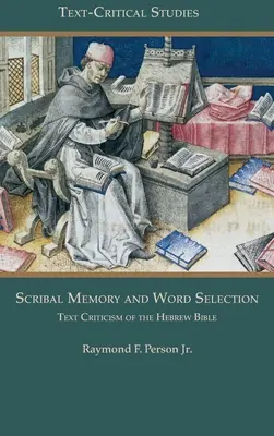 Písařská paměť a výběr slov: Textová kritika hebrejskej Biblie - Scribal Memory and Word Selection: Text Criticism of the Hebrew Bible