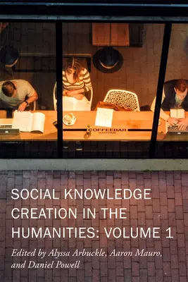 Tvorba spoločenských poznatkov v humanitných vedách: 1. zväzok 7. zväzok - Social Knowledge Creation in the Humanities: Volume 1 Volume 7
