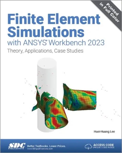 Simulácie konečných prvkov s programom ANSYS Workbench 2023 - teória, aplikácie, prípadové štúdie - Finite Element Simulations with ANSYS Workbench 2023 - Theory, Applications, Case Studies