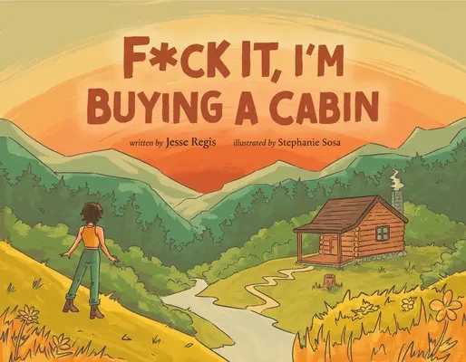 Kašlem na to, kupujem si chatu - F*ck It, I'm Buying a Cabin