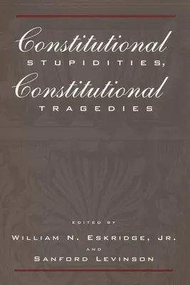 Ústavné hlúposti, ústavné tragédie - Constitutional Stupidities, Constitutional Tragedies