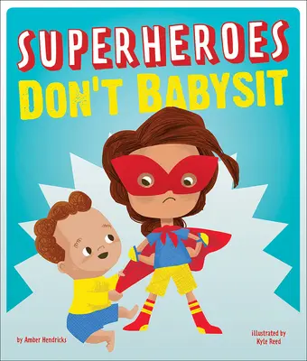 Superhrdinovia nechovajú deti - Superheroes Don't Babysit
