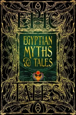 Egyptské mýty a rozprávky: Epické príbehy - Egyptian Myths & Tales: Epic Tales