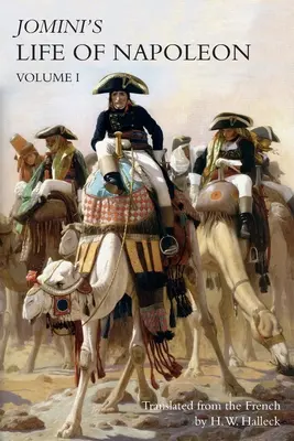 JOMINIHO ŽIVOT NAPOLEONA: 1. diel - JOMINI's LIFE OF NAPOLEON: Volume 1
