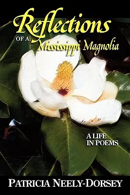 Odrazy mississippskej magnólie - život v básňach - Reflections of a Mississippi Magnolia-A Life in Poems
