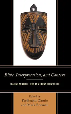 Biblia, interpretácia a kontext: Čítanie významu z africkej perspektívy - Bible, Interpretation, and Context: Reading Meaning from an African Perspective