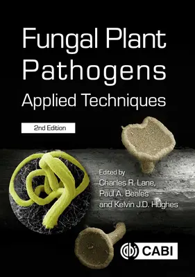 Hubové patogény rastlín: Fungálne patogény: aplikované techniky - Fungal Plant Pathogens: Applied Techniques