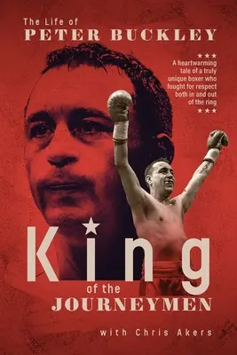 Kráľ cestovateľov - Príbeh Petra Buckleyho - King of the Journeymen - The Peter Buckley Story