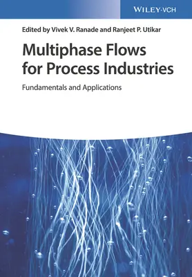 Multiphase Flows for Process Industries, 2 Volume Set: Základy a aplikácie, 2. zväzok - Multiphase Flows for Process Industries, 2 Volume Set: Fundamentals and Applications