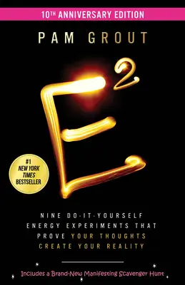 E-Squared: Knižka: Deväť energetických experimentov, ktoré dokazujú, že vaše myšlienky vytvárajú vašu realitu - E-Squared: Nine Do-It-Yourself Energy Experiments That Prove Your Thoughts Create Your Reality