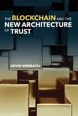 Blockchain a nová architektúra dôvery - The Blockchain and the New Architecture of Trust