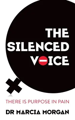 Umlčaný hlas: v bolesti je účel - The Silenced Voice: There Is Purpose in Pain