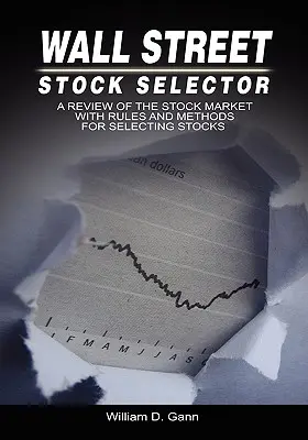 Wall Street Stock Selector: Wall Street Selector: Prehľad akciového trhu s pravidlami a metódami výberu akcií - Wall Street Stock Selector: A Review of the Stock Market with Rules and Methods for Selecting Stocks