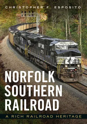Železničná spoločnosť Norfolk Southern: Bohaté železničné dedičstvo - Norfolk Southern Railroad: A Rich Railroad Heritage