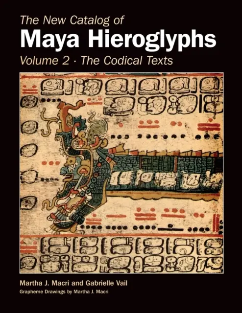 Nový katalóg mayských hieroglyfov, druhý zväzok: kónické texty - New Catalog of Maya Hieroglyphs, Volume Two: Codical Texts