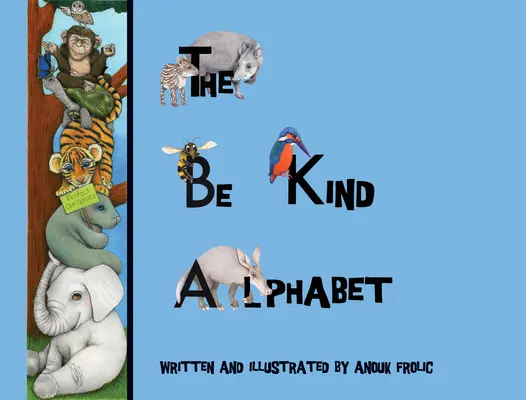 Be Kind Abeceda: Učme deti súcitu prostredníctvom učenia abecedy - The Be Kind Alphabet: Teaching Children Compassion Through Learning the Alphabet