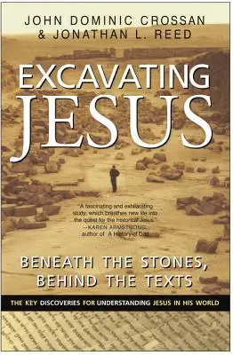 Vykopávky Ježiša: Pod kameňmi, za textami: Prepracované a aktualizované vydanie - Excavating Jesus: Beneath the Stones, Behind the Texts: Revised and Updated