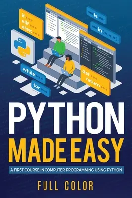 Python Made Easy: Prvý kurz počítačového programovania s využitím jazyka Python - Python Made Easy: A First Course in Computer Programming using Python
