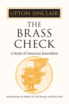 The Brass Check: Štúdia o americkej žurnalistike - The Brass Check: A Study of American Journalism