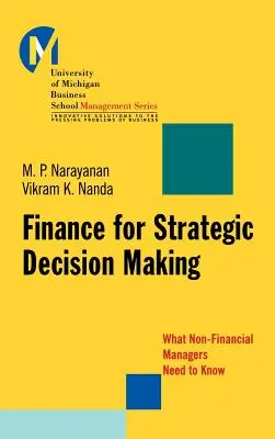 Financie pre strategické rozhodovanie: Čo potrebujú vedieť nefinanční manažéri - Finance for Strategic Decision-Making: What Non-Financial Managers Need to Know