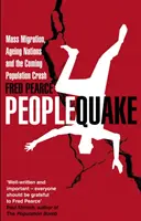 Ľudové zemetrasenie - Masová migrácia, starnutie národov a blížiaci sa populačný kolaps - Peoplequake - Mass Migration, Ageing Nations and the Coming Population Crash