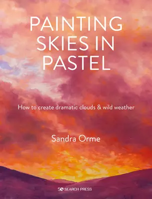 Maľovanie oblohy pastelom: Vytváranie dramatických oblakov a atmosférických obloh - Painting Skies in Pastel: Creating Dramatic Clouds and Atmospheric Skyscapes