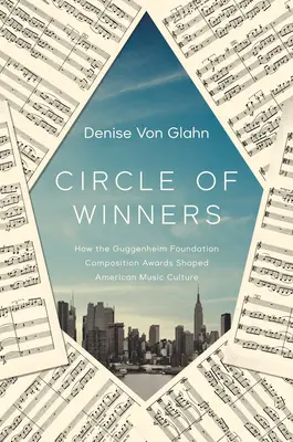 Kruh víťazov: Ako ceny Guggenheimovej nadácie formovali americkú hudobnú kultúru - Circle of Winners: How the Guggenheim Foundation Composition Awards Shaped American Music Culture