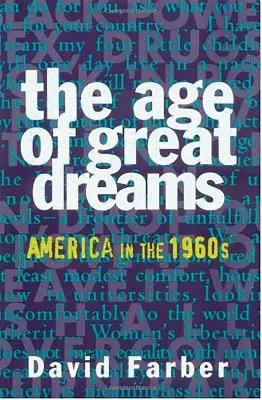 Vek veľkých snov: Amerika v 60. rokoch 20. storočia - The Age of Great Dreams: America in the 1960s