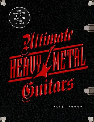 Ultimate Heavy Metal Guitars: Kytaristi, ktorí rozbúrili svet - Ultimate Heavy Metal Guitars: The Guitarists Who Rocked the World
