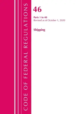 Zákonník federálnych predpisov, Hlava 46 Lodná doprava 1-40, revidované k 1. októbru 2020 (Úrad federálneho registra (U S )) - Code of Federal Regulations, Title 46 Shipping 1-40, Revised as of October 1, 2020 (Office of the Federal Register (U S ))