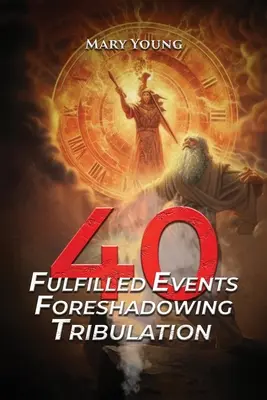 40 naplnených udalostí predznamenávajúcich súženie - 40 Fulfilled Events Foreshadowing Tribulation
